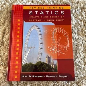 STATICS Analysis and Design of Systems in Equilibrium (Revised Printing)